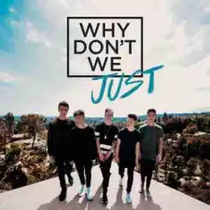 Why Dont We Just (EP) BY Why Dont We